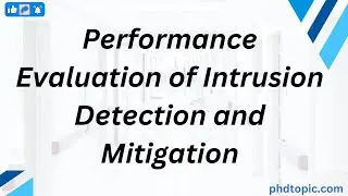 Performance Evaluation of Intrusion Detection and Mitigation