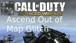 Advanced Warfare - Ascend Out of Map Glitch