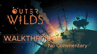 Outer Wilds Ep17 | 'THE SUNLESS CITY' (Walkthrough No Commentary) | 1080p 60Fps