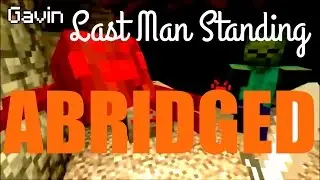 Let's Play Minecraft Episode 12: Last Man Standing - Abridged