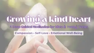 Guided Meditation for Kids | Growing a Kind Heart 💛 Compassion & Self-Love