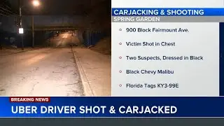 Uber driver shot, carjacked in Philadelphia's Spring Garden section