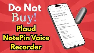 Don’t Buy the Plaud NotePin Voice Recorder Until You Watch This