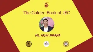 Arun Sharma | The Golden Book of JEC | JECAA | JECSC