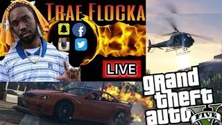 Flockin' On GTA V |  #Traeflocka  #GTAV #GOMFSFB