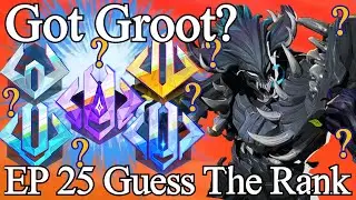 Got Groot? - Guess The Rank Ep 25