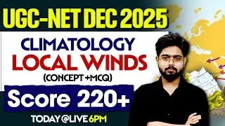 UGC-NET DEC 2025 | Geography | Climatology Local Winds | Concept + MCQs | Target 220+ Score!