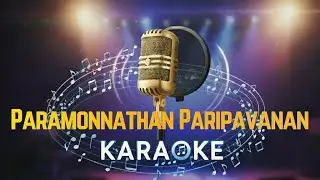 Paramonnathan Paripavanan | Evg. Bhakthavalsalan | Malayalam Christian Song | Karaoke