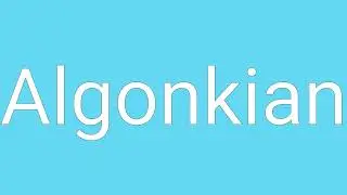 Algonkian Definition & Meaning