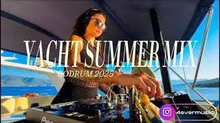 live@4evermusiic  | YACHT SUMMER MIX | Bodrum 2025