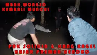 BAHAYA MUNCULNYA MBAH WONGSO !!! KANG RAGEL & PAK SOLIKIN HAJAR HENDRO