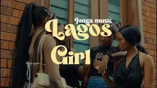 Jonga music - Lagos girl ( official music video)
