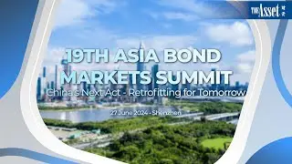19th Asia Bond Markets Summit - China Edition: Highlights