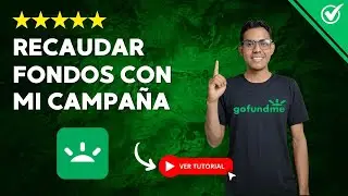 C&oacute;mo RECAUDAR FONDOS con mi CAMPA&Ntilde;A en GOFUNDME 2025 | 💰 Multiplica tus Donaciones un 300% 💰
