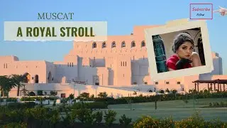 A Magical Night Walk at the Royal Opera House Muscat