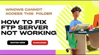 FTP Server Not Working | Windows Cannot Access This Folder | How To Fix Ftp Server Not Work