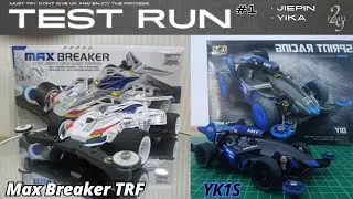 TEST RUN | Max Breaker TRF Jiepin & YK1S Yika Yang Kai | Klontang teros !!