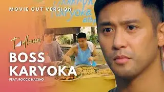 Boss Karyoka feat. Rocco Nacino (Movie Cut) | Tadhana