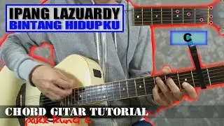 Chord Gitar | Ipang Bintang Hidupku (Tutorial Kunci-C)