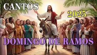 Cantos para domingo de Ramos 2025  ( DOMINGO DE RAMOS 2025)