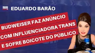 Budweiser faz an&uacute;ncio com influenciadora trans e sofre boicote de p&uacute;blico l Eduardo Bar&atilde;o