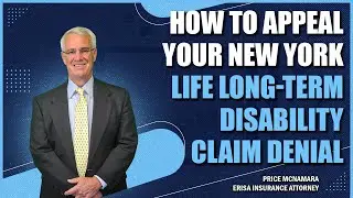 How to Appeal Your New York Life Long-Term Disability Claim Denial