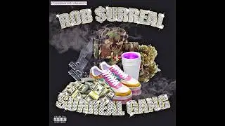 [2016] Rob $urreal - Surreal Gang