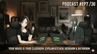 Your House Is Your Classroom: Daily Vocabulary for Kitchen, Bedroom & Bathroom podcast DAY 7/30