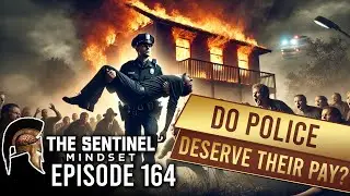#164 - DO POLICE DESERVE THEIR PAY?
