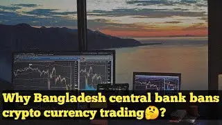 Why Bangladesh central bank bans crypto currency trading? by mission Moon Official