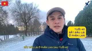 Tuổi 40 - Bắt đầu lại ở Phần Lan