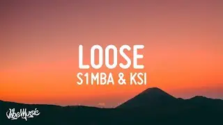 S1mba - Loose (Lyrics) feat. KSI  | Lyric / Letra