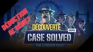 UNE DÉDUCTION DE GENIE  | Découverte  Case Solved The London Files