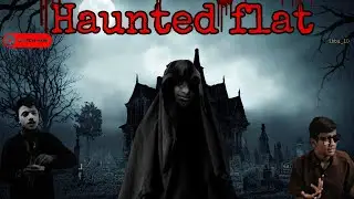 THR HAUNTED FLAT | IBBU_10 | IBBU
