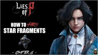 How to farm Star Fragments in Lies of P (chapter 6)