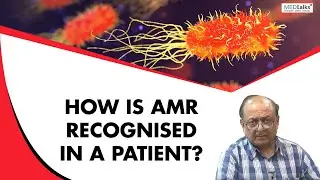 Dr Sunil Gupta - How is AMR recognised in a patient?