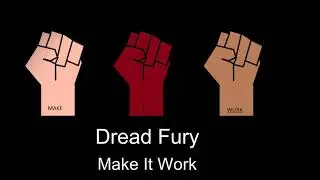 Dread Fury - Make It Work (Official Lyric Video)