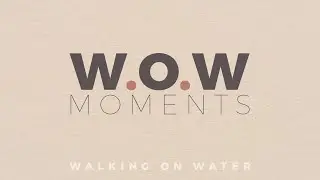 Sunday 11th Oct | W.o.W Moments | Faith Over Fear
