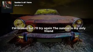 Sunrise is all I have
