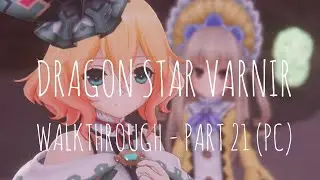 Dragon Star Varnir Walkthrough | Hard | Part 21 (PC GTX 1060)