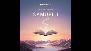 Book of Samuel 1 &ndash; ASMR: The Sacred Scripture in a Soothing Voice &ndash; For Sleep and Meditation