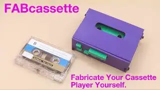 FABcassette - Open Source Portable Cassette Tape Player Kit