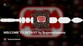 WELCOME TO DETROIT by Supamariobeatz