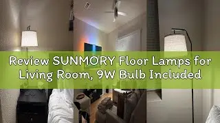 Review SUNMORY Floor Lamps for Living Room, 9W Bulb Included, Tall Lamp for Bedroom with Adjustable