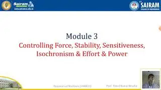 Lecture Video 4_Module 3_Controlling force, stability, sensitive,Hunting, of governor_Vinod Biradar