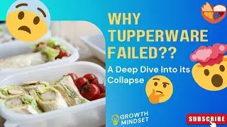 Why Tupperware Failed: Key Factors Behind Its Market Decline