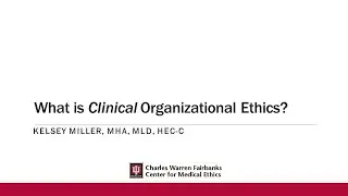 September 2023 - What is Clinical Organizational Ethics?