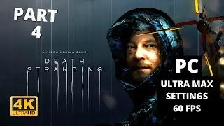 Death Stranding PC 4K 60fps Ultra Max Settings Gameplay Walkthrough Part 4 (DLSS 2.0 ON)