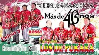 CONTRABANDISTA - LOS DE PUKARA LOS ORIGINALES | ROSSY PRODUCCIONES
