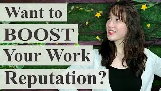 8 Tips on How to EXPAND Your Reputation at Work
